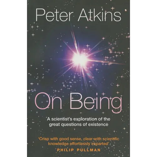On Being: A Scientist's Exploration of the Great Questions of Existence