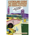 A Scholars Guide To Zero Tuition and Maximum Success: How I Recieved My Bachelor's and Master's Degree for Free