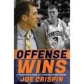 Offense Wins: A Player's 12 Foundational Principles for Great Basketball Offense