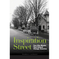 Inspiration Street: Two City Blocks That Helped Change America
