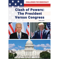 Clash of Powers: The President Versus Congress