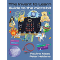 The Invent to Learn Guide to the micro: bit