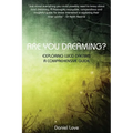 Are You Dreaming?: Exploring Lucid Dreams: A Comprehensive Guide