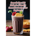 Smooth Sips: 102 Diabetic-Friendly Smoothie Recipes for Beginners