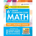 6th Grade Common Core Math: Daily Practice Workbook - Part I: Multiple Choice 1000+ Practice Questions and Video Explanations Argo Brothers (Common Co