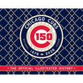 Chicago Cubs: The Official 150th Anniversary History