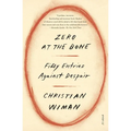 Zero at the Bone: Fifty Entries Against Despair