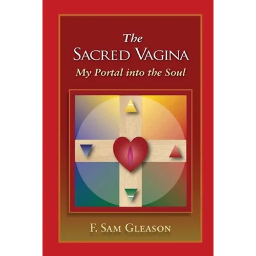 The Sacred Vagina: My Portal into the Soul