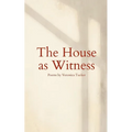 The House as Witness