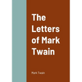 The Letters of Mark Twain