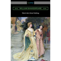 Much Ado About Nothing (Annotated by Henry N. Hudson with an Introduction by Charles Harold Herford)