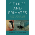 Of Mice and Primates: Virtue Ethics and Animal Research