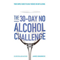 The 30-Day No Alcohol Challenge: Your Simple Guide To Easily Reduce Or Quit Alcohol