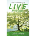 Live by the Word: The ABCs of Life and Messages for the Soul