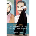 Resistance: The Essence of the Islamist Revolution