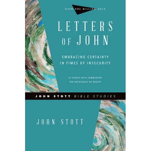Letters of John: Embracing Certainty in Times of Insecurity
