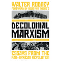 Decolonial Marxism: Essays from the Pan-African Revolution