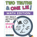 101 Two Truths and One Lie! Math Activities for Grades 3, 4, and 5: 101 Daily Math Practice Activities for Elementary Math Students
