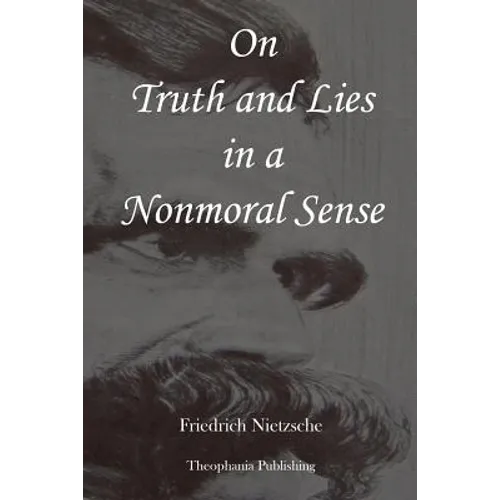 On Truth and Lies in a Nonmoral Sense