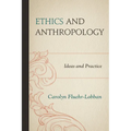 Ethics and Anthropology: Ideas and Practice