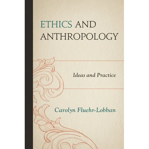 Ethics and Anthropology: Ideas and Practice