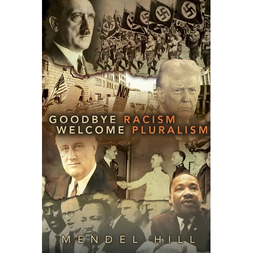 Goodbye Racism, Welcome Pluralism