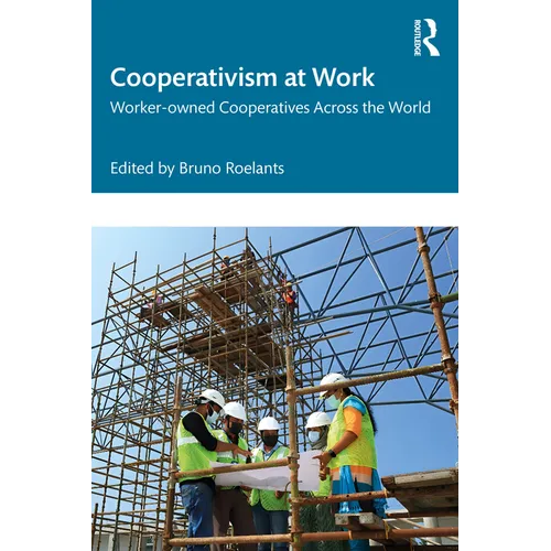 Cooperativism at Work: Worker-owned Cooperatives Across the World