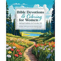 Bible Devotions & Coloring for Women: Spiritual Guidance for Everyday Life: Includes 80 Inspirational Coloring Pages