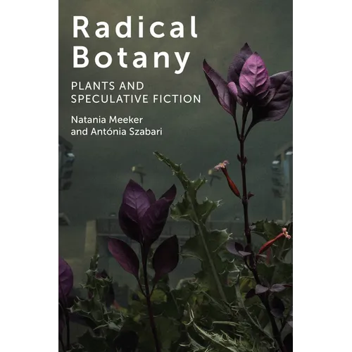 Radical Botany: Plants and Speculative Fiction
