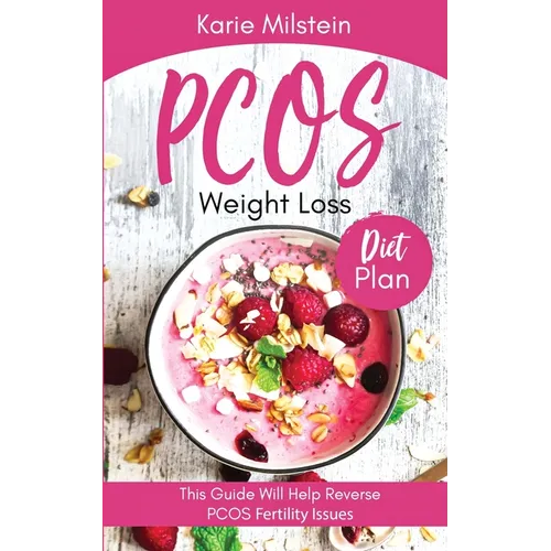 PCOS Weight Loss Diet Plan This Guide Will Help Reverse PCOS Fertility Issues