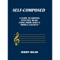 Self-Composed: A Guide to Writing Effective Music using Tibor Serly's "Modus Lascivus"