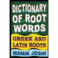 Dictionary of Root Words: Greek and Latin Roots