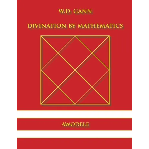 W.D. Gann: Divination By Mathematics