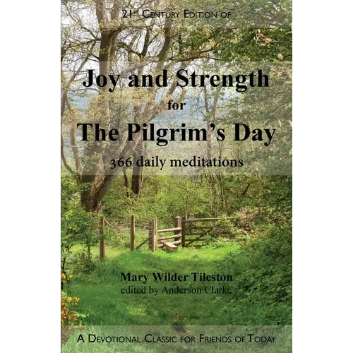 Joy and Strength for the Pilgrim's Day: 366 Daily Meditations