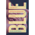 Blue: A History of Postpartum Depression in America