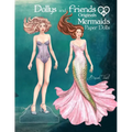 Dollys and Friends Originals, Mermaids Paper Dolls: Fashion Dress Up Collection of an Enchanted Undersea Wardrobe of Tails and Flowing Gowns