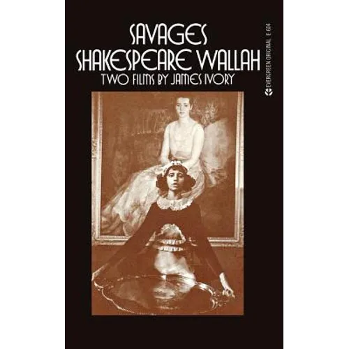 Savages/Shakespeare Wallah: Two Films by James Ivory
