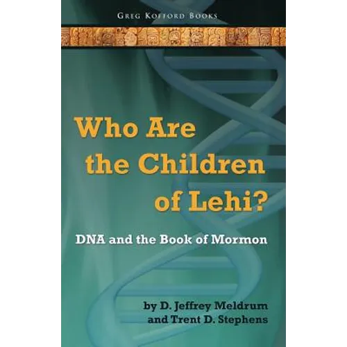 Who Are the Children of Lehi? DNA and the Book of Mormon