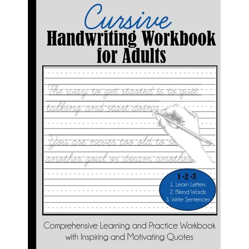 Cursive Handwriting Workbook for Adults: Comprehensive Learning and Practice Workbook with Inspiring and Motivating Quotes