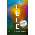 Feed: (A Dystopian Novel about Mind Control, Rebellion, and Technology - Perfect for Young Adults)