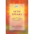 Seth Speaks: The Eternal Validity of the Soul