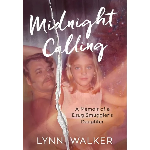 Midnight Calling: A Memoir of a Drug Smuggler's Daughter
