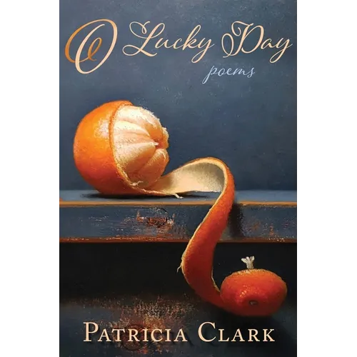 O Lucky Day: Poems