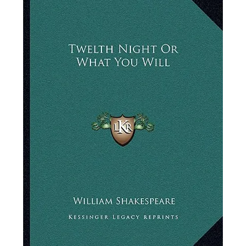 Twelth Night Or What You Will