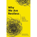 Why We Are Restless: On the Modern Quest for Contentment