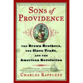 Sons of Providence: The Brown Brothers, the Slave Trade, and the American Revolution