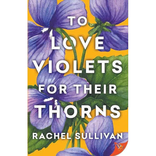 To Love Violets for Their Thorns