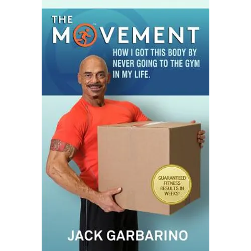 The Movement: How I Got This Body By Never Going To The Gym In My Life.