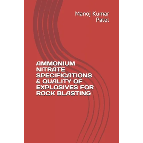 Ammonium Nitrate Specifications & Quality of Explosives for Rock Blasting