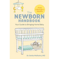 The Newborn Handbook: Your Guide to Bringing Home Baby